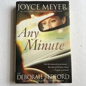 Any Minute A Novel Hardcover Book with Dust Jacket Joyce Meyer Deborah Bedford